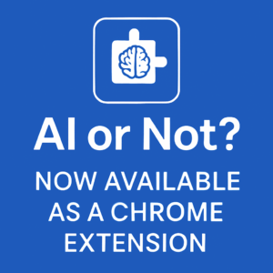 AI or Not? Now available as a chrome extension